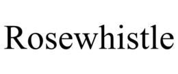 ROSEWHISTLE trademark