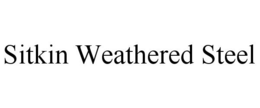 SITKIN WEATHERED STEEL trademark