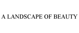 A LANDSCAPE OF BEAUTY trademark