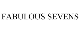 FABULOUS SEVENS trademark