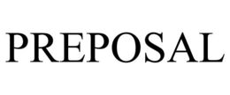 PREPOSAL trademark