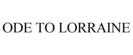 ODE TO LORRAINE trademark