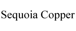 SEQUOIA COPPER trademark