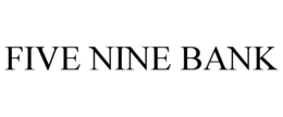 FIVE NINE BANK trademark