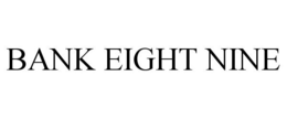 BANK EIGHT NINE trademark