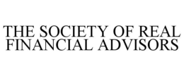 THE SOCIETY OF REAL FINANCIAL ADVISORS trademark