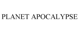 PLANET APOCALYPSE trademark
