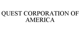 QUEST CORPORATION OF AMERICA trademark