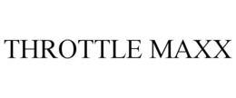 THROTTLE MAXX trademark