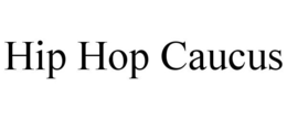 HIP HOP CAUCUS trademark