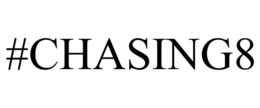 #CHASING8 trademark
