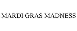 MARDI GRAS MADNESS trademark