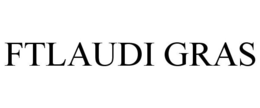 FTLAUDI GRAS trademark