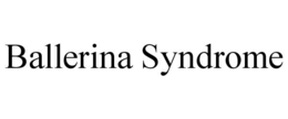 BALLERINA SYNDROME trademark