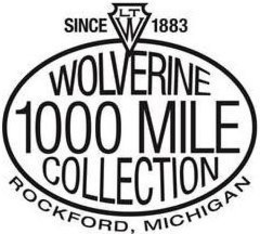 SINCE 1883 LTW WOLVERINE 1000 MILE COLLECTION ROCKFORD, MICHIGAN trademark