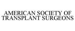 AMERICAN SOCIETY OF TRANSPLANT SURGEONS trademark