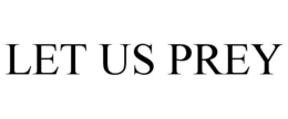 LET US PREY trademark