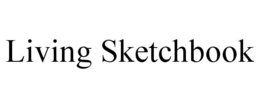 LIVING SKETCHBOOK trademark