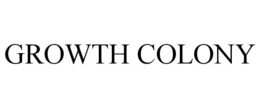 GROWTH COLONY trademark
