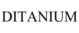 DITANIUM trademark