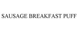 SAUSAGE BREAKFAST PUFF trademark