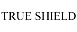 TRUE SHIELD trademark