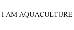 I AM AQUACULTURE trademark