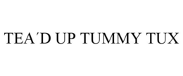 TEA´D UP TUMMY TUX trademark