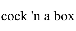 COCK 'N A BOX trademark