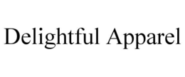 DELIGHTFUL APPAREL trademark