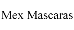 MEX MASCARAS trademark