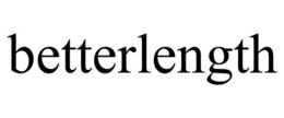 BETTERLENGTH trademark