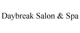 DAYBREAK SALON & SPA trademark