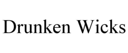 DRUNKEN WICKS trademark