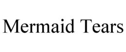 MERMAID TEARS trademark