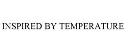INSPIRED BY TEMPERATURE trademark