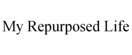 MY REPURPOSED LIFE trademark