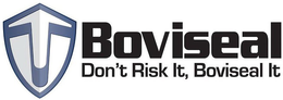 BOVISEAL DON'T RISK IT, BOVISEAL IT trademark