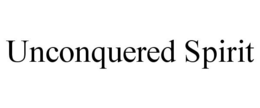 UNCONQUERED SPIRIT trademark