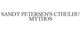 SANDY PETERSEN'S CTHULHU MYTHOS trademark