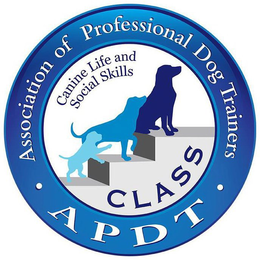 · APDT · ASSOCIATION OF PROFESSIONAL DOG TRAINERS CLASS CANINE LIFE AND SOCIAL SKILLS trademark