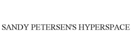 SANDY PETERSEN'S HYPERSPACE trademark