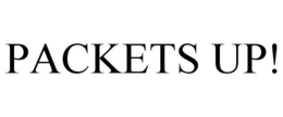 PACKETS UP! trademark