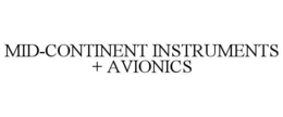 MID-CONTINENT INSTRUMENTS + AVIONICS trademark