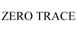 ZERO TRACE trademark