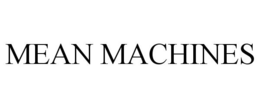 MEAN MACHINES trademark