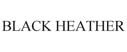 BLACK HEATHER trademark