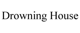 DROWNING HOUSE trademark