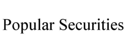 POPULAR SECURITIES trademark