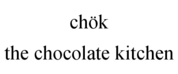 CHÖK THE CHOCOLATE KITCHEN trademark